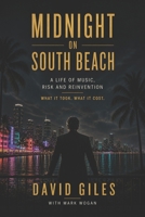MIDNIGHT ON SOUTH BEACH: A Life of Music, Risk and Reinvention B0H37K4HWG Book Cover