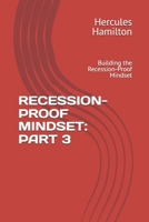 RECESSION-PROOF MINDSET: PART 3: Building the Recession-Proof Mindset B0HB8J6NFG Book Cover