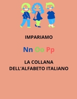 LA COLLANA DELL'ALFABETO ITALIANO: N O P (Italian Edition) B0D6FVYC7F Book Cover