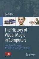 The History of Visual Magic in Computers: How Beautiful Images are Made in CAD, 3D, VR and AR 1447149319 Book Cover
