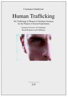 Human Trafficking: The Trafficking of Women in Northern Germany for the Purpose of Sexual Exploitation. Systemic Overview of Community Based Responses and Challenges 3643902638 Book Cover