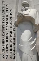 ANANIA SHIRAKATSI’S TVABANUTIUN: WORLD’S OLDEST MANUSCRIPT ON ARITHMETIC PART 1: ADDITION 1463761783 Book Cover