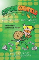 Captain Cornfield and Diamondy the Bad Guy: The Great Diamond Heist, Book One 1735812579 Book Cover