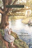 The Kaushiki: Kingdom of Videha B0GWY7HKTL Book Cover
