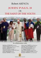 John Paul II or the Saint of the youth 1500718793 Book Cover