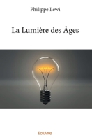 La Lumière des Âges (French Edition) 2414141263 Book Cover