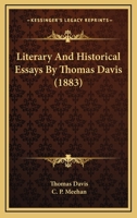 Literary and Historical Essays (Classic Reprint) 0548738092 Book Cover