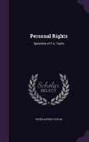 Personal Rights: Speeches of P.a. Taylor 1356964796 Book Cover