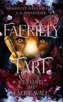 Faeriely Tart: Beyond The Faerie Wall B0FHJ85J32 Book Cover