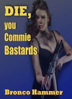 Die You Commie Bastards (SoCal Noir Detective Stories) 1892798174 Book Cover