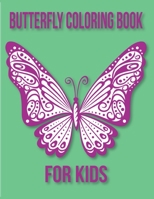 BUTTERFLY COLORING BOOK FOR KIDS: New and Expanded Edition B08QBRGKK1 Book Cover