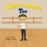 I Want To Dance Too 0989955451 Book Cover
