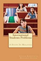 International Students Problems: A Study In Malaysia 1467999733 Book Cover