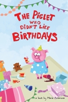 The Piglet Who Didn't Like Birthdays 9198269550 Book Cover