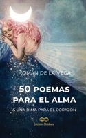 50 poemas para el alma & una rima para el coraz�n 1705363229 Book Cover