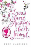 I Was Jane Austen's Best Friend 0385739400 Book Cover