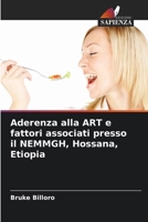 Aderenza alla ART e fattori associati presso il NEMMGH, Hossana, Etiopia 6205725991 Book Cover