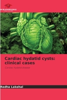 Cardiac hydatid cysts: clinical cases 6205866706 Book Cover
