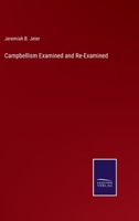 Campbellism Examined and Re-Examined 3375099738 Book Cover
