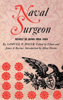 Naval Surgeon: Revolt in Japan 1868-1869 0253155908 Book Cover