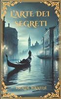 L'arte dei segreti (Italian Edition) B0DHDFW7RY Book Cover