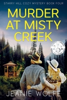Murder at Misty Creek (Starry Hill Cozy Mystery) B0DR4NWM25 Book Cover