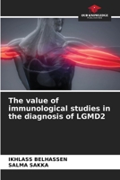 The value of immunological studies in the diagnosis of LGMD2 6207250451 Book Cover