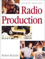 Radio Production: A Manual for Broadcasters, Fourth Edition 0240515544 Book Cover