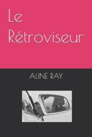 Le Rétroviseur (French Edition) B0DZHDHXSZ Book Cover