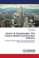 'Green' & 'Sustainable': The Future Global Construction Industry 3659387762 Book Cover