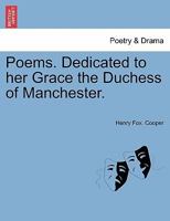 Poems. Dedicated to her Grace the Duchess of Manchester. 1241034842 Book Cover