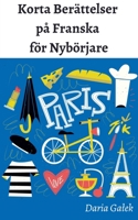 Korta Berättelser på Franska för Nybörjare B0DBRMWX7M Book Cover