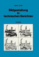 Bildgestaltung in Technischen Berichten: Die Herstellung Aussagekraftiger Foto-Illustrationen 3528033592 Book Cover