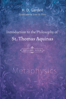 Introduction to the Philosophy of St. Thomas Aquinas, Volume 4: Metaphysics 1556359071 Book Cover
