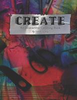 Create An interactive coloring book: Interactive coloring and activity book inspiring kindness, creatvity, and learning 1790628482 Book Cover