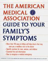 American Medical Association Guide to Your Family's Symptoms (Formerly Titled the Ama Home Medical Adviser) 0679741283 Book Cover