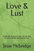 Love & Lust: Understanding love and lust, as well as methods for overcoming lust. B0C2RSC3BV Book Cover