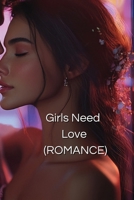 Girls Need Love (ROMANCE) B0DRPTF9C2 Book Cover