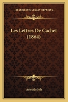 Les Lettres De Cachet (1864) 1160173656 Book Cover