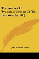 The Sources of Tyndale's Version of the Pentateuch 1167168496 Book Cover