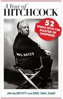 A Year of Hitchcock: 52 Weeks With the Master of Suspense 081086388X Book Cover