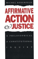 Affirmative Action and Justice: A Philosophical and Constitutional Inquiry 0300055080 Book Cover