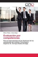 Evaluación por competencias: Para el mejoramiento de las destrezas de los estudiantes del Instituto Tecnológico Superior Dr. Enrique Noboa Arizaga 3659029793 Book Cover