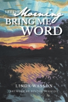 Let the Morning Bring Me Word B0BS8FW8VY Book Cover