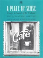 A Place Of Sense: Essays in Search of the Midwest (Bur Oak Book) 0877452172 Book Cover
