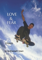 LOVE & FEAR: Stories 1726778460 Book Cover