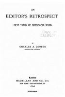 An Editor's Retrospect, Fifty Years of Newspaper Work 0526934409 Book Cover