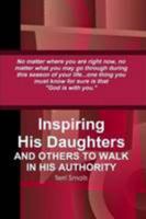 Inspiring His Daughters: And Others to Walk in His Authority 1257030612 Book Cover