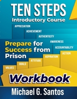 Ten Steps to Prepare for Success from Jail or Prison: Straight-A Guide Introductory Course B0892DHMHJ Book Cover