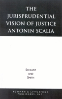 The Jurisprudential Vision of Justice Antonin Scalia 0847681327 Book Cover